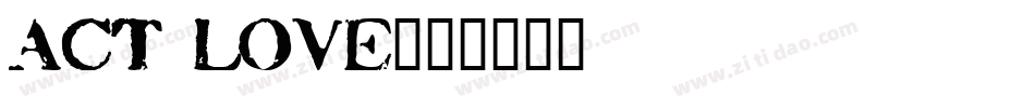 ACT love字体转换